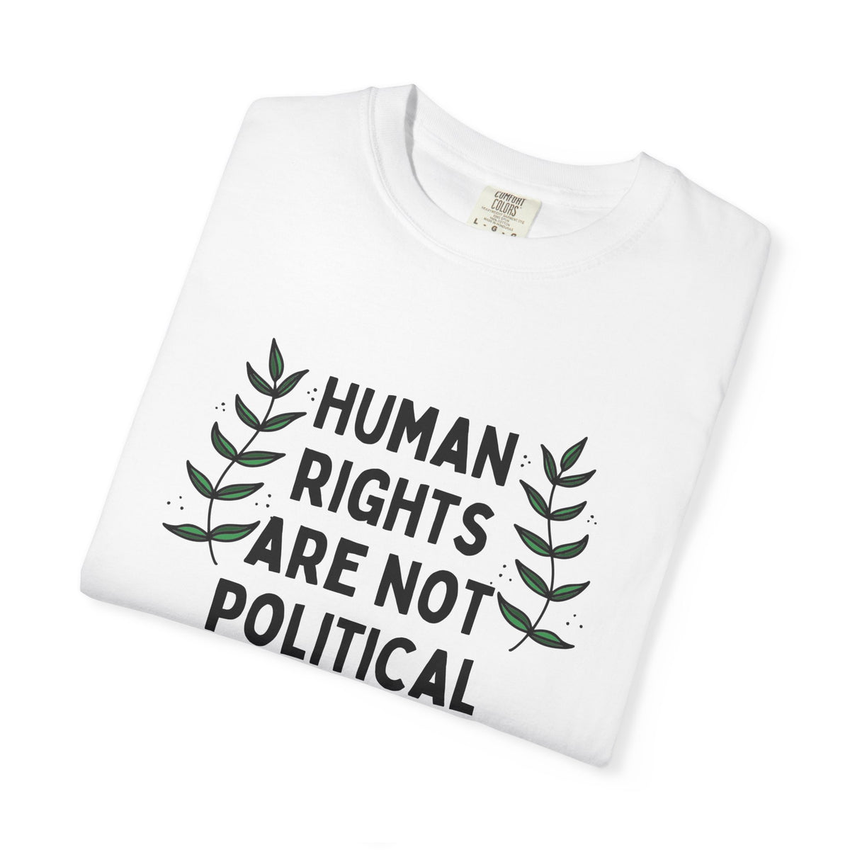 Human Rights Are Not Political T-Shirt