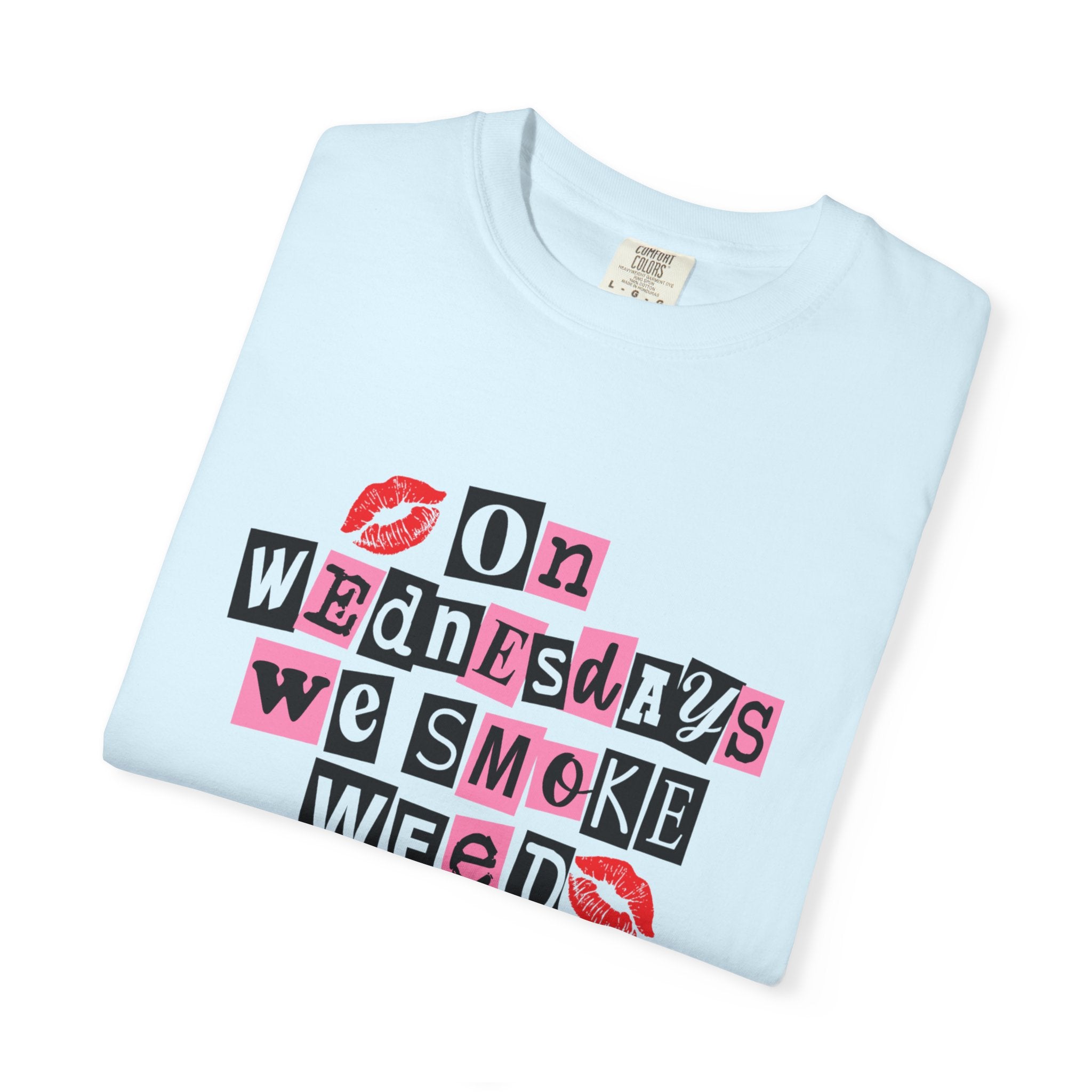 On Wednesdays We Smoke Weed T-Shirt - Comfort Colors