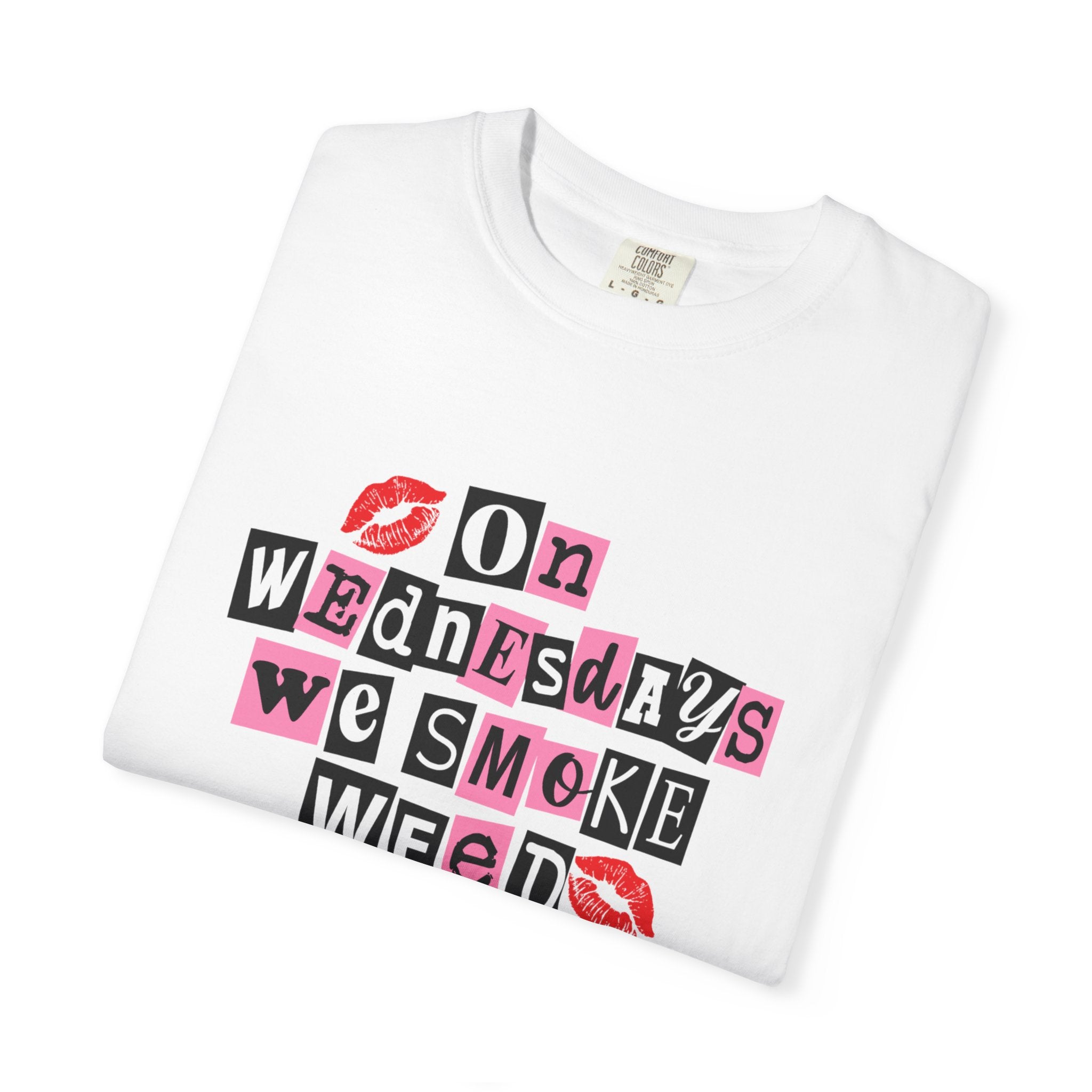 On Wednesdays We Smoke Weed T-Shirt - Comfort Colors