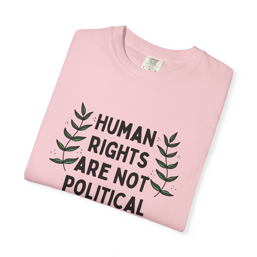 Human Rights Are Not Political T-Shirt