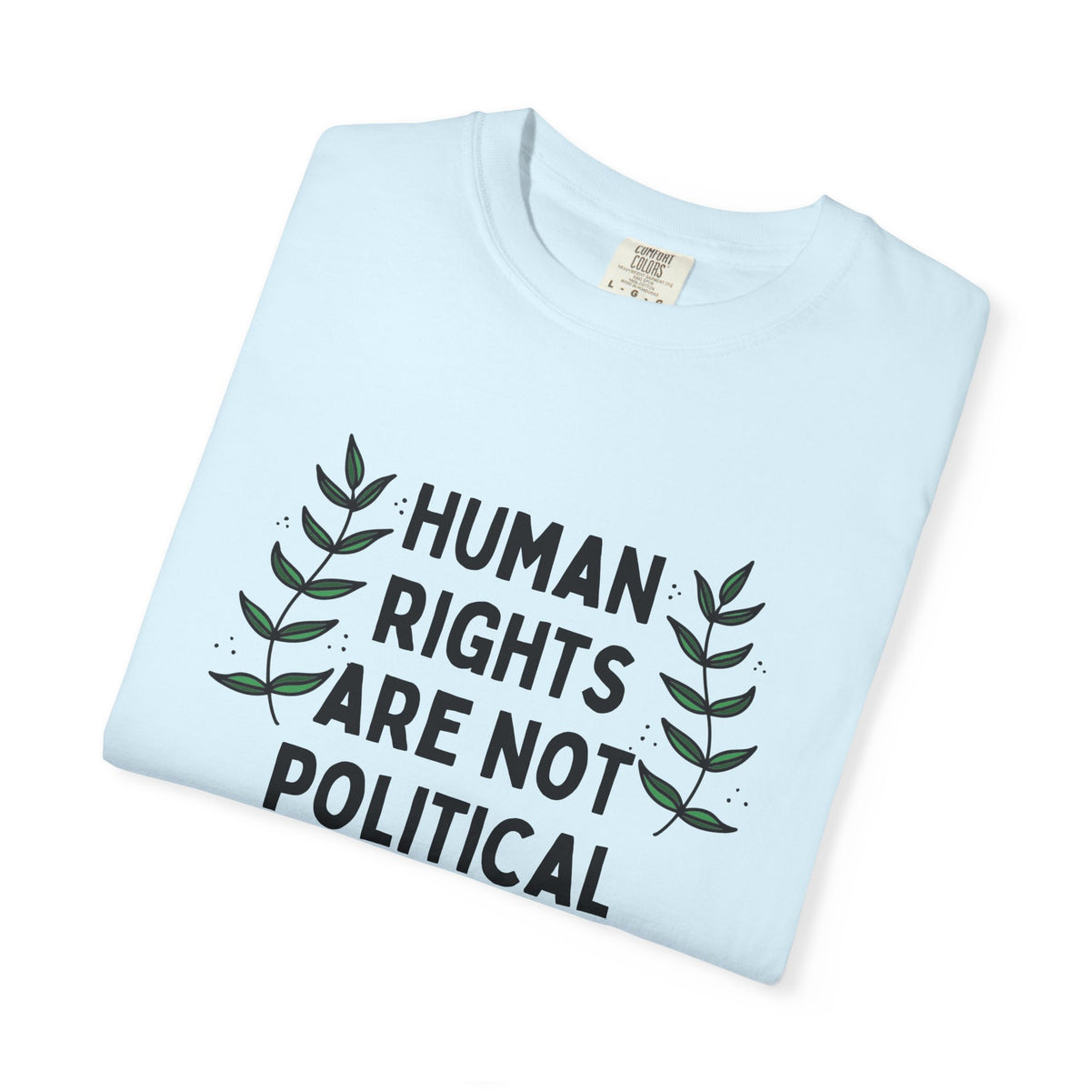 Human Rights Are Not Political T-Shirt
