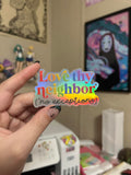 Love Thy Neighbor