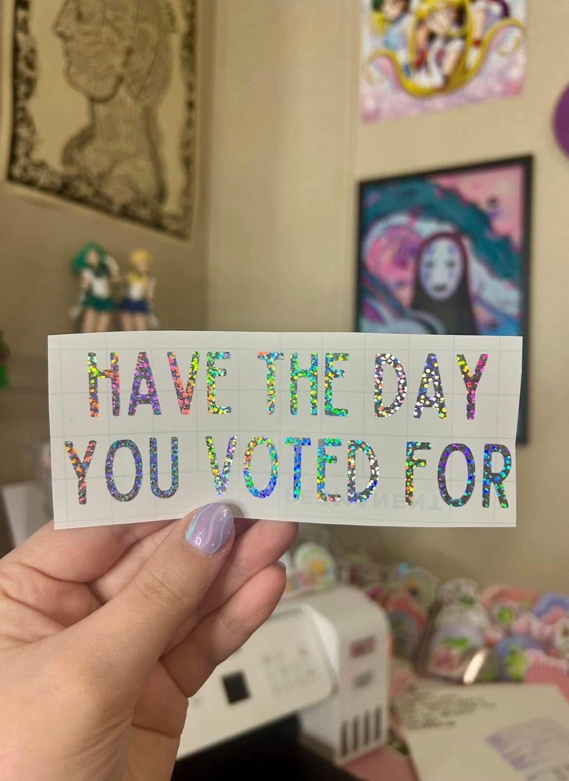 Have the day you voted for decal