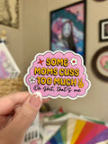 Some moms…
