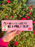 Jimmy Pesto is a fugly slut bumper magnet