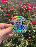 It Is What It Is Holo waterproof Sticker