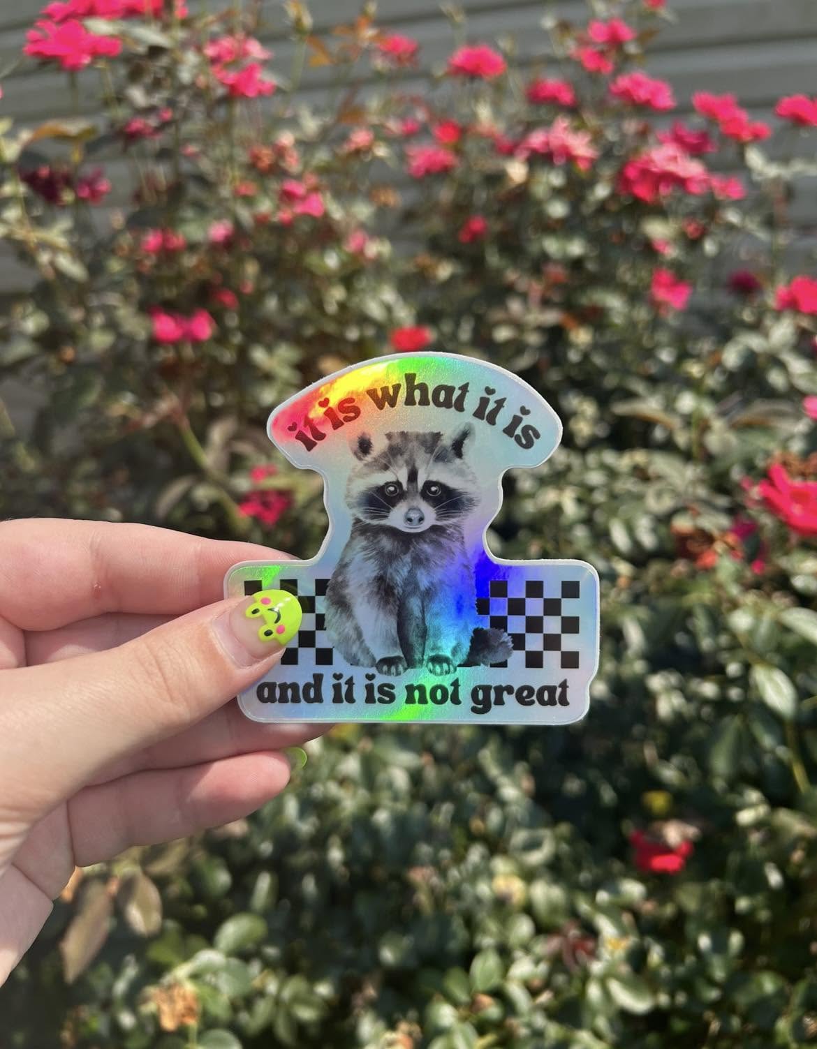 It Is What It Is Holo waterproof Sticker