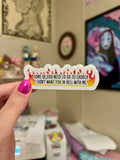 i don't want you in hell with me waterproof sticker