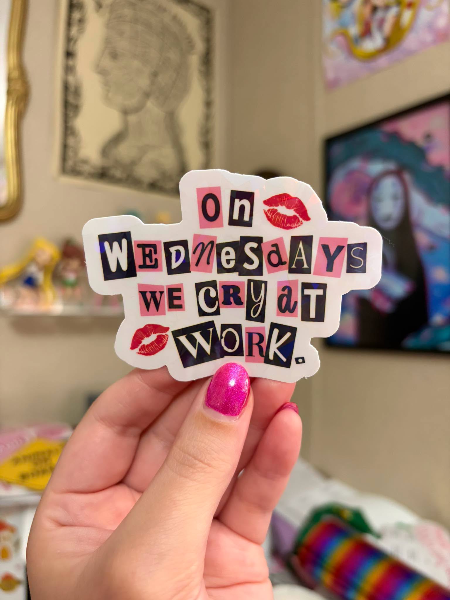 On wednesdays we cry at work waterproof sticker