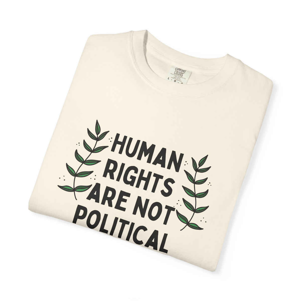 Human Rights Are Not Political T-Shirt