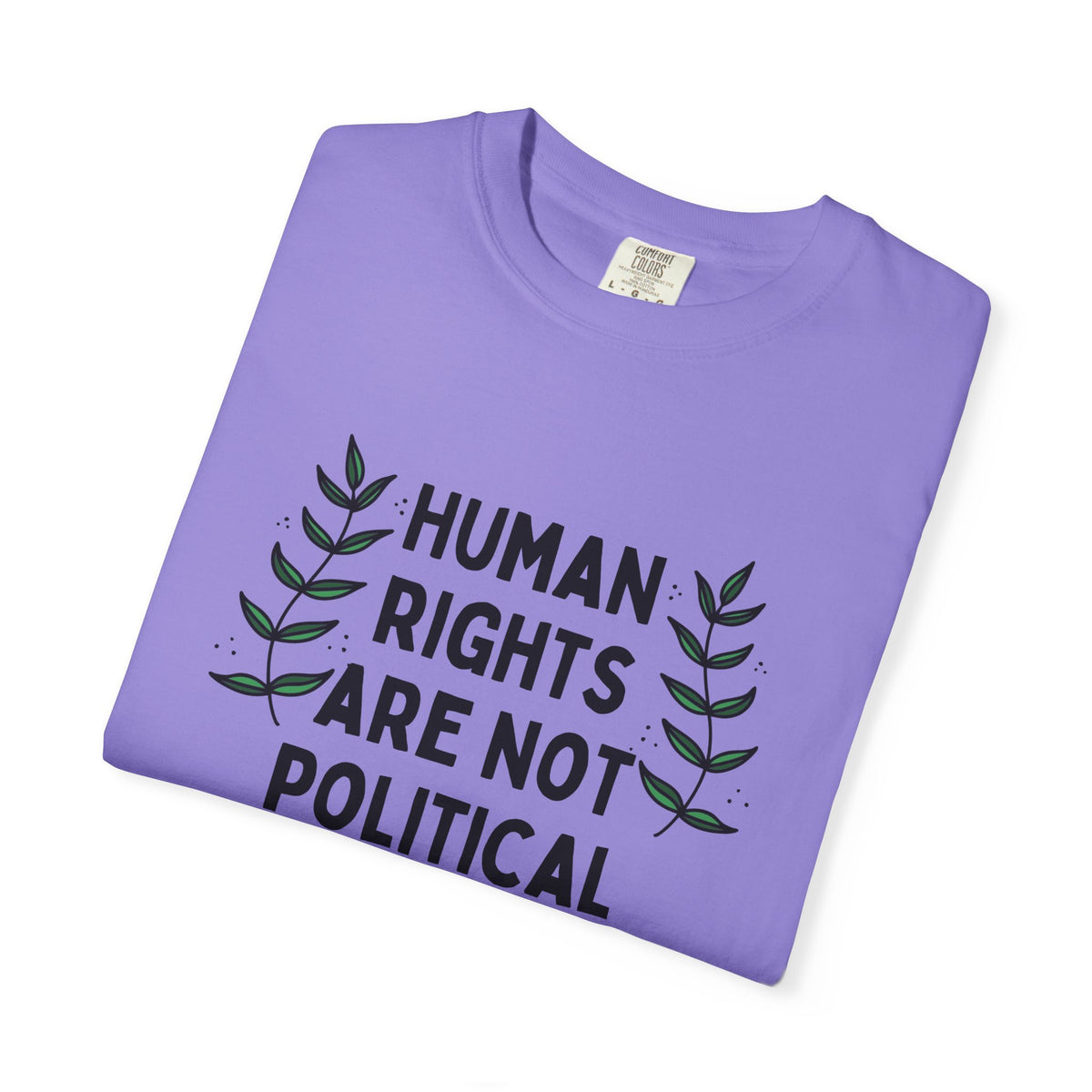 Human Rights Are Not Political T-Shirt