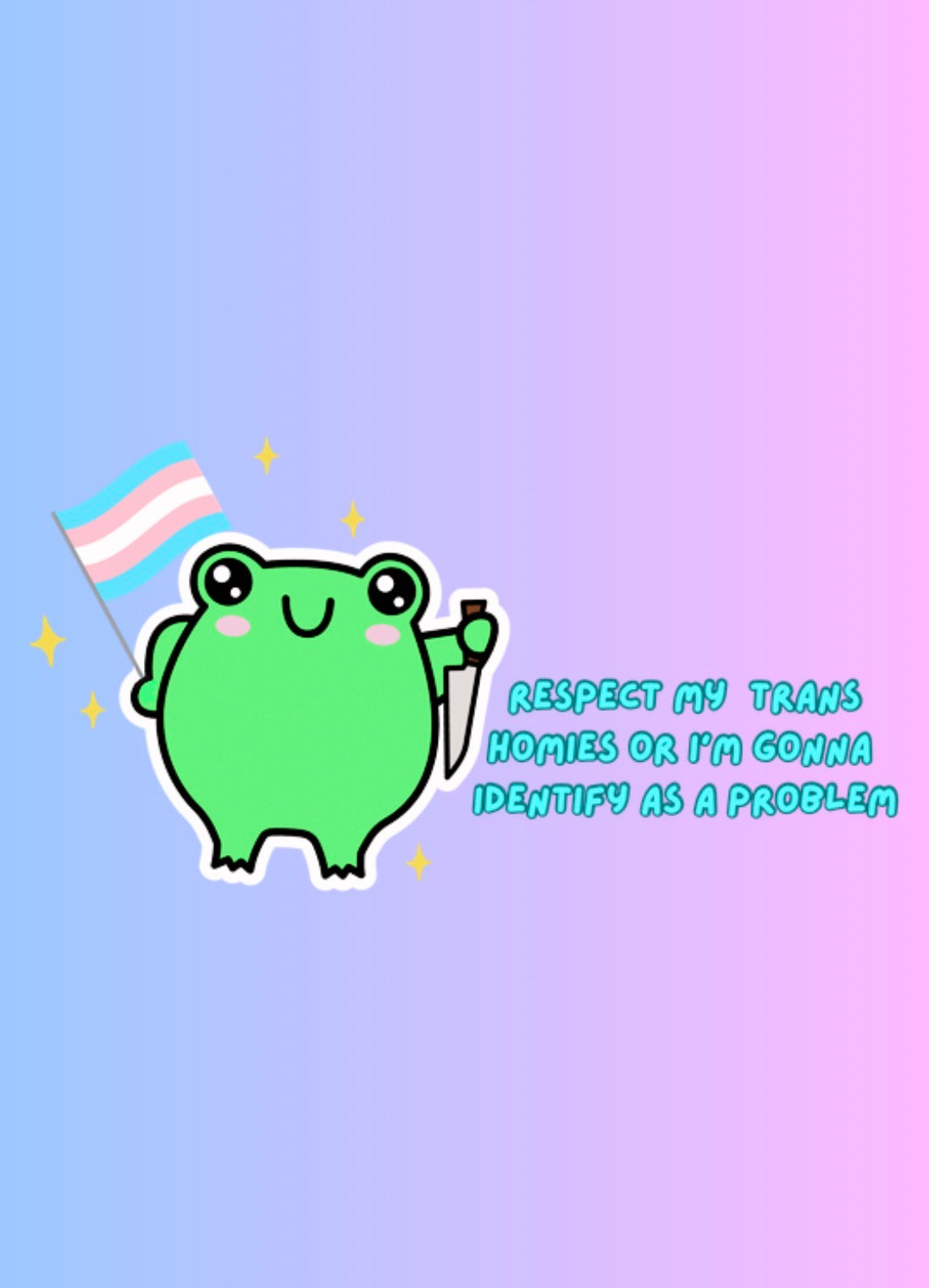 Respect the trans homies!!