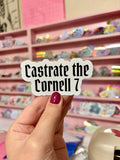 Castrate the Cornell 7
