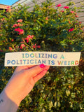 Idolizing a politician decal