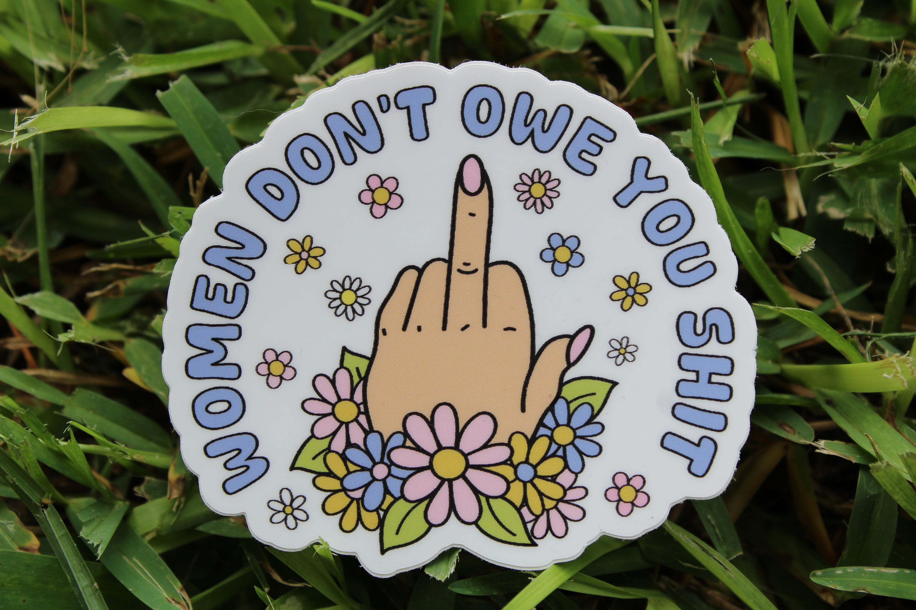 Women don't owe you SHIT waterproof sticker