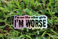 I'm Worse waterproof sticker