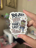 You Just Yeed Your Last Haw