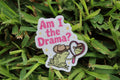 Am I The Drama? Sticker