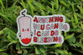 Anything You Can Do waterproof sticker