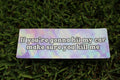 If You're Gonna Hit Me, Make Sure You Kill Me bumper sticker
