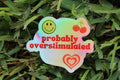 Probably Overstimulated Holo Sticker waterproof