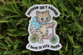 Sarcasm isn't enough waterproof sticker